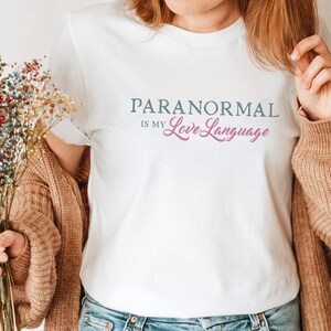 Paranormal t-shirt, love language t-shirt, gifts for paranormal lovers, Paranormal is my love language, ghost hunter tees, Paranormal shirts