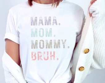 mama mommy mom bruh shirt, Mothers Day Gift, Gift for Mom, Mothers Day Shirt, Mama Shirt, Mama, Mama Mommy Mom Bruh, boy mamas bruh shirt