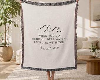 Isaiah 43:2 Woven Blanket, When You Go Through Deep Waters I Will Be With You, Christian Encouragement Gift, Sympathy Comfort Throw