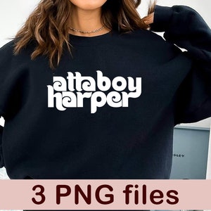 Atta Boy Harper Png, Phillies Png, Philadelphia Baseball Iron-on, Phillies Shirt Png, Ha Ha Ha Atta-Boy Png