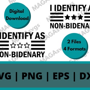 Ik identificeer me als niet-Bidenary | 2 afbeeldingen | SVG, PNG, DXF, Eps formaten | Geweldig voor Cricut, Cnc, Lasers, Stickers en meer!