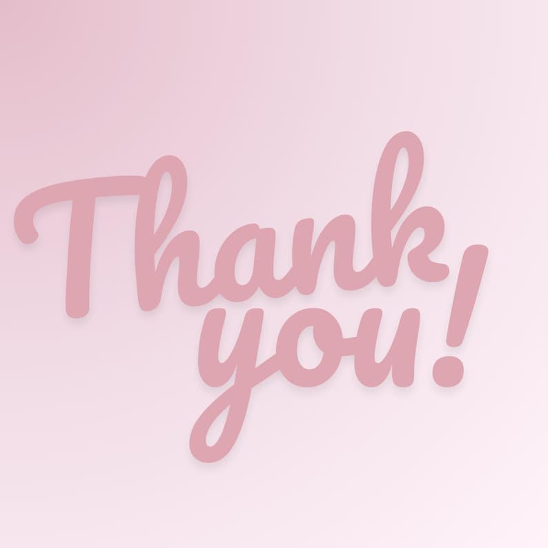 May include: A pink gradient background with the words "Thank you!" in a cursive, light pink font. The text is centered and takes up most of the image, with a slight shadow effect.