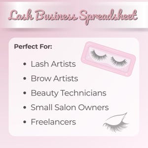 May include: A pink graphic with the text "Lash Business Spreadsheet." The image includes a pair of false eyelashes in a pink case and a list of professionals: Lash Artists, Brow Artists, Beauty Technicians, Small Salon Owners, and Freelancers.