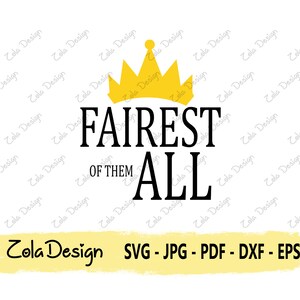 May include: A yellow crown with a black text overlay that reads "Fairest of them all". The text is in a bold, sans-serif font. The background is white. The text "Zola Design SVG - JPG - PDF - DXF - EPS" is in a yellow box at the bottom of the image.