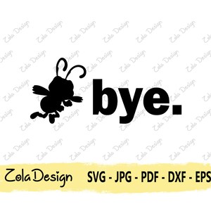 May include: Black silhouette of a cartoon bee flying away with the word "bye" in large bold letters.