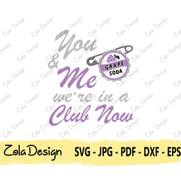 Grape Soda SVG | Up Quote Svg | Adventure Svg | We Are In Club Now Svg | Funny Quote Svg | Tshirt Design | Family Svg | Cut File For Cricut