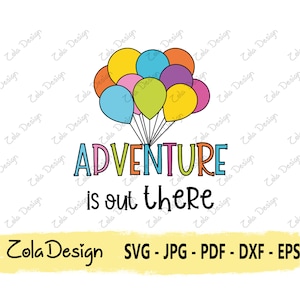 Adventure Is Out There SVG | Up Quote Svg | Adventure Svg | Airballoon Svg | Funny Quote Svg | Tshirt Design |Family Svg|Cut File For Cricut