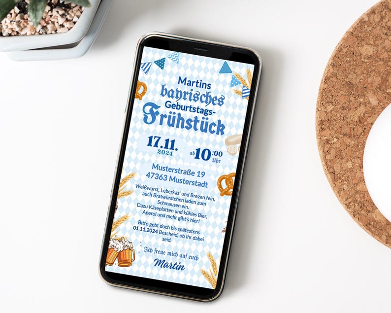 May include: A blue and white invitation for a Bavarian birthday breakfast. The invitation features a blue and white checkered background with a blue banner that says "Martins bayrisches Geburtstags-Fr&uuml;hst&uuml;ck". The invitation also includes the date and time of the event, the address, and a list of food and drinks that will be served. The invitation is on a smartphone screen.