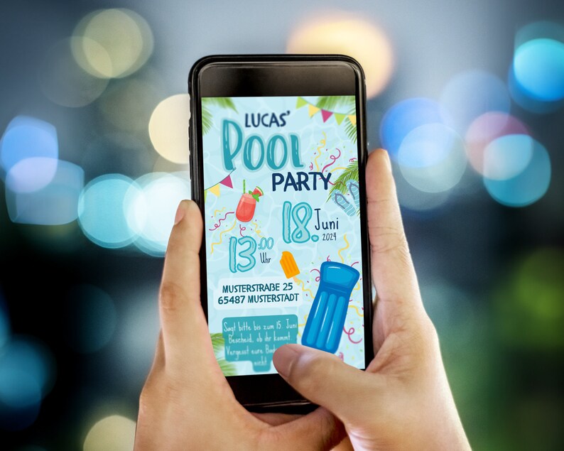 May include: A smartphone displaying a colorful invitation for a pool party. The invitation features the text "Lucas' Pool Party" with a date of June 18, 2024, and a time of 1:00 PM. The invitation also includes a location: Musterstra&szlig;e 25, 65487 Musterstadt.