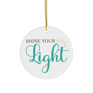 Shine Your Light Ornament Weihnachtslicht Ornament Inspirational Ornament Shine Bright Ornament Be The Light Ornament