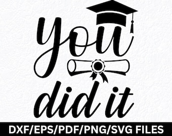 Herzlichen Glückwunsch, Sie haben es geschafft, Sie haben es geschafft SVG, Graduierung SVG PNG, graduate svg png Senior graduate svg, Trade School graduate, College graduate svg
