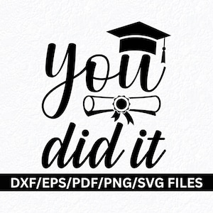 Felicidades lo hiciste, lo hiciste SVG, Graduación SVG PNG, Graduado svg png Graduado senior svg, Graduado de la escuela de comercio, Graduado universitario svg