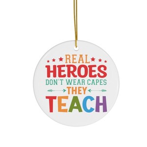 Real Heros Don&#39;t Wear Capes Ornament Teacher Hero Ornament Day Care Preschool Kindergarten Teacher Ornament Grade School Teacher Gifts