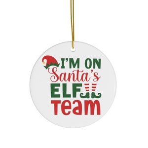 I&#39;m On Santa&#39;s Elf Team Christmas Ceramic Ornament Secret Santa Gift Santa Elf Ornament Stocking Stuffer Holiday Gift Exchange Coworker Gift