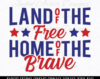 Land of the Free Home of the Brave Military Hero Veteran Patriotic American Soldier T-shirt Mug Tumbler Sign SVG png pdf Cut File