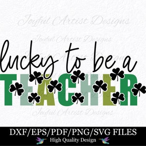 St. Patrick&#39;s Day Teacher SVG PNg Lucky To Be A Teacher SVG Shamrock SVg Teacher Mug SVg Teacher Sublimation for Shirts Irish Teacher SVg