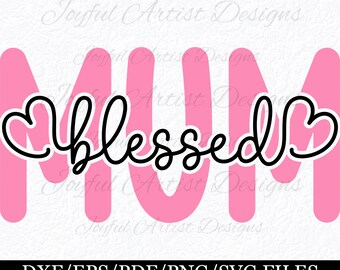 Blessed Mum Heart Design: Mother's Day SVG, PNG, PDF (Digital Download)