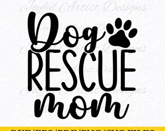 Dog Rescue Mom SVG: Canine Lover Gift (Digital Files)