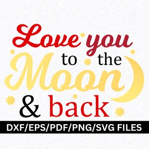 月まで愛してる SVG PNG かわいいバレンタイン SVG 愛 SVg ベビーボディスーツ SVG デートカップル記念日 SVG 愛昇華カットファイル