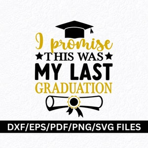 Lustiger Abschluss SVG, Versprechen letzter Abschluss, Abschlussfeier SVG, Master Ph.D. Doktorand Graduate SVG, Doktoranden Graduierung SVG, PHD svg