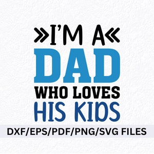 Amo i miei bambini Figlio Figlia SVG Papà Padre Papà SVG PNG, Sono un papà che ama i suoi figli Svg, Citazione di papà Papà Vita Papà Famiglia Orgoglioso Papà Bambini Svg