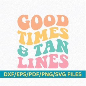 Goede tijden en Tan Lines Zomer Strand Bay Life SVG PNG, Zomer Goede Tijden River Lake Life Svg, Zee Zeilen Varen Tan Lines Svg
