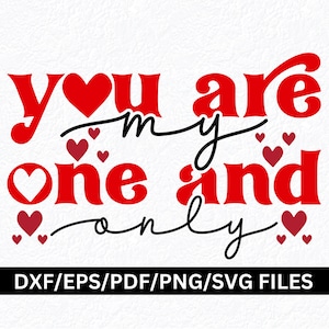 Eres mi único y verdadero SVG PNG Corazón de amor SVG Lindo San Valentín Svg Pareja de citas Svg Creación de tarjetas Svg Amor Sublimación Archivo de corte imprimible
