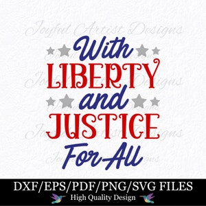 Com Liberdade e Justiça para Todos, juramento de Lealdade Dia da Independência Americano 4 de julho Camisa Sinal Tumbler SVG png pdf Cut File Cricut