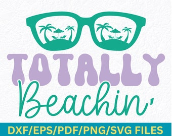 Totally Beachin' SVG: Summer Vacation Design (Digital Files)