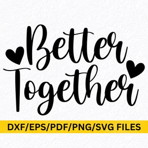 Mejor juntos SVG Besties marido esposa prometido compromiso boda svg mejor juntos pastel topper signo pared decoración camiseta svg