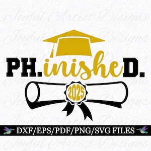 PHD PH.inished. 2025 svg png, Doktoranden-Grad, PHD-Abschluss, Doktoranden-Shirt-Designs Cut File Cricut