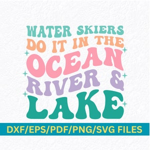 Water Skier SVG, Funny Water-Skiing Barefoot Skiing Slalom Water Ski Wakeboarding Svg Ocean Lake River Watersports Summer Life Quotes SVG