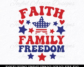 Faith Family Freedom 4th of July SVG PNG PDF: Patriotic Design