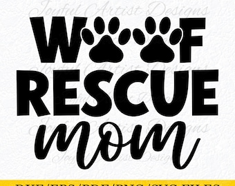 Woof Rescue Mom SVG: regalo per gli amanti dei cani, design per mamme pelose (file digitali)