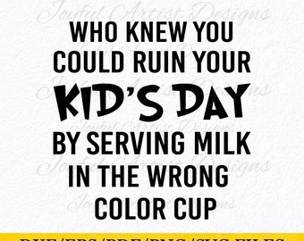 Funny Mom Life Quote SVG: Ruin Kid's Day Milk Design (Digital Download)