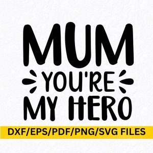 Mãe, você é meu herói SVG, citação de mãe SVG, meu herói SVG, especial mãe amor mãe cricut silhueta arquivo digital dxf eps png pdf svg