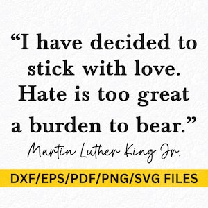He decidido quedarme con el amor SVg PNg Martin Luther King Svg Sublimación MLk Cita Svg Historia negra MLK Póster Camisa Sudadera SVg