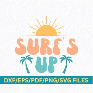 Surf&#39;s Up SVG PNG, Surfer Surfing Ocean Waves Svg Summer Surfing Beach Bum Riding The Wave Svg Beach Life Catching Waves SVG Surfboard Svg