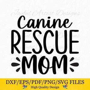 Canine Rescue Mom Dog Quote Foster Mom Bont Mama Dog Lover Sticker Shirt Tee Sweatshirt Mok Tumbler Gift SVG png pdf dxf eps Cut File Cricut