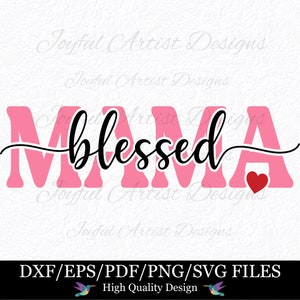 Blessed Mama Mother Quote Blessed Heart Mother's Day Love Mama Shirt T-shirt Mug Cup Card Gift SVG png pdf dxf eps Cricut Cut File Clip Art