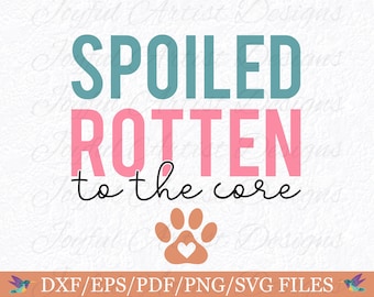 Dog Bandana Spoiled Rotten Funny Saying Pet Shirt Design Cute Dog Phrase Fur Mom Dog Lover Gifts SVG png pdf dxf eps Cut File