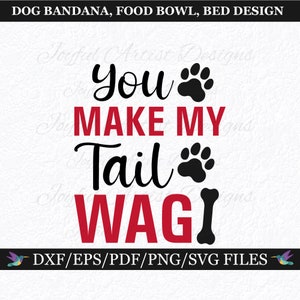 May include: Black and red graphic design with the text "You make my tail wag" and paw prints.  The design is suitable for use on a dog bandana, food bowl, or bed.