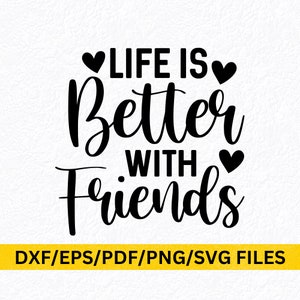 La vida es mejor con amigos SVG Mejores amigos para siempre BFF Svg Amigos Camisa Camiseta Cita Svg Amistad Camiseta Cita Svg La vida es mejor Svg