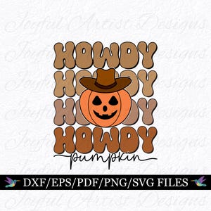 May include: A digital design featuring a pumpkin wearing a cowboy hat with the text "Howdy Pumpkin" in a retro font.