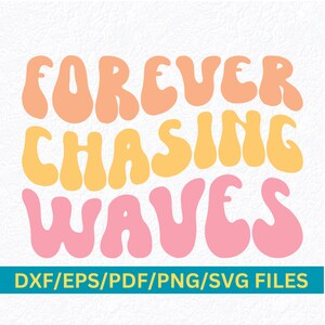 Forever Chasing Waves SVG: Retro Summer Surfing Design (Digital Files)