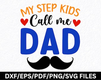 Stepdad SVG: Bonus Dad, Stepped Up Dad (Digital Download)