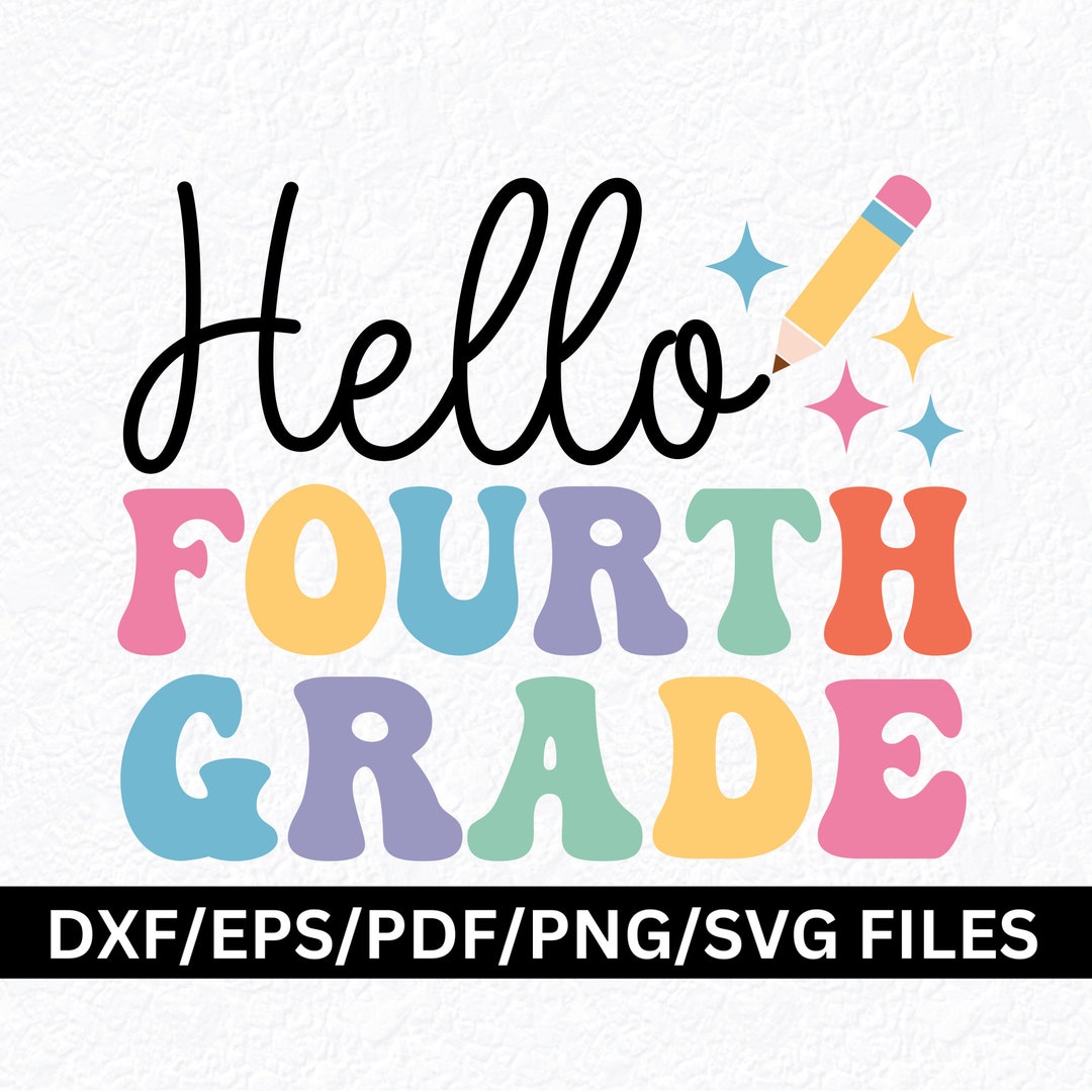 Hello Fourth Grade SVG PNG Grade Shirt Svg Classroom Decor Svg 4th ...