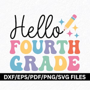 May include: A colorful graphic design with the text "Hello Fourth Grade" in a retro style. The design includes a yellow pencil with a pink eraser and stars.