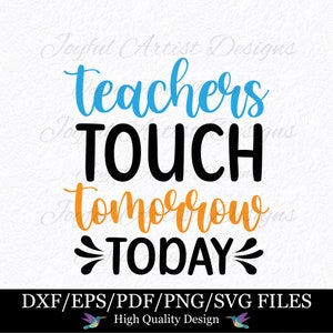 Lehrer Touch Morgen Heute Schulplakat Klassenzimmer Dekor Lehrer Zitat Spruch Lehrer Shirt Becher Geschenk SVG Pdf Pdf Pdf Eps Schnittdatei Cricut