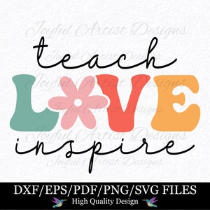 Teach Love Inspire SVG PNG Insegnante Camicia Felpa Tazza Tumbler Insegnante Vita Ritorno a scuola Insegnante svg png pdf dxf eps Taglia File Cricut